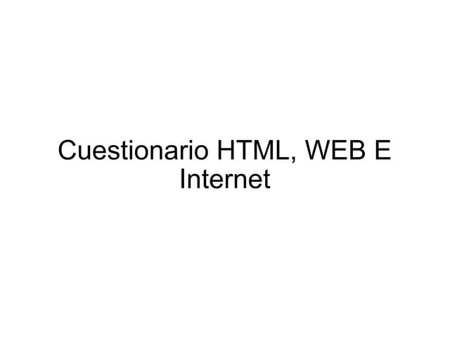 Cuestionario html web_e_internet